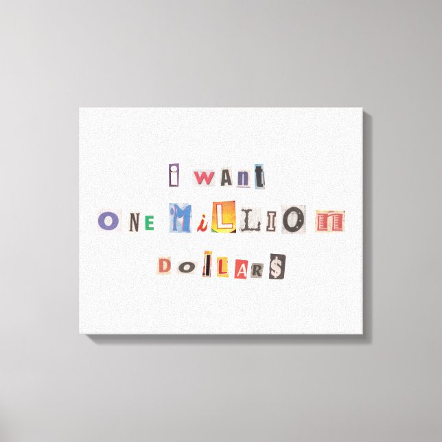 Höchste Nachfrage nach Geld Ransom Note Collage Leinwanddruck (Vorderseite)