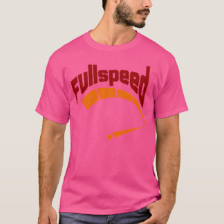Höchststand für Vollgeschwindigkeit T-Shirt