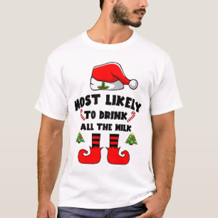 Höchstwahrscheinlich die gesamte Milch trinken T-Shirt