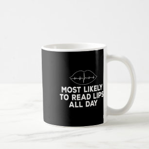 Höchstwahrscheinlich Lippen lesen Deaf ASL Hörverl Kaffeetasse
