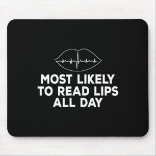 Höchstwahrscheinlich Lippen lesen Deaf ASL Hörverl Mousepad