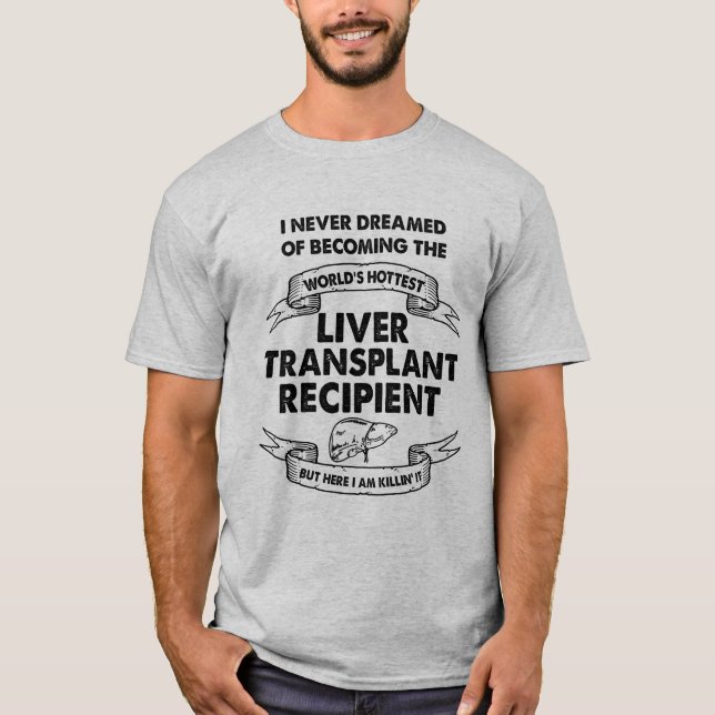 Hochtest Lebertransplantation Empfänger T-Shirt (Vorderseite)