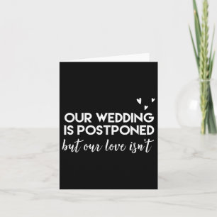 Hochzeit aufgeschoben _ Niedliches Funny Gift für Karte