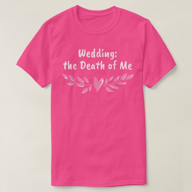 Hochzeit des Todes von mir Bride and Groom Funny 2 T-Shirt (Design vorne)