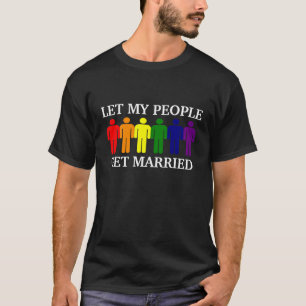 Hochzeit für Schwule und Lesben Lasst mein Volk he T-Shirt
