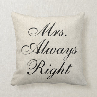Hochzeits-Kissen Leinwand Frau Always Right Faux Kissen