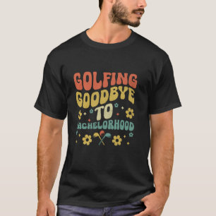Hochzeitsfeier Funny Golf Player Bachelor Party Pu T-Shirt