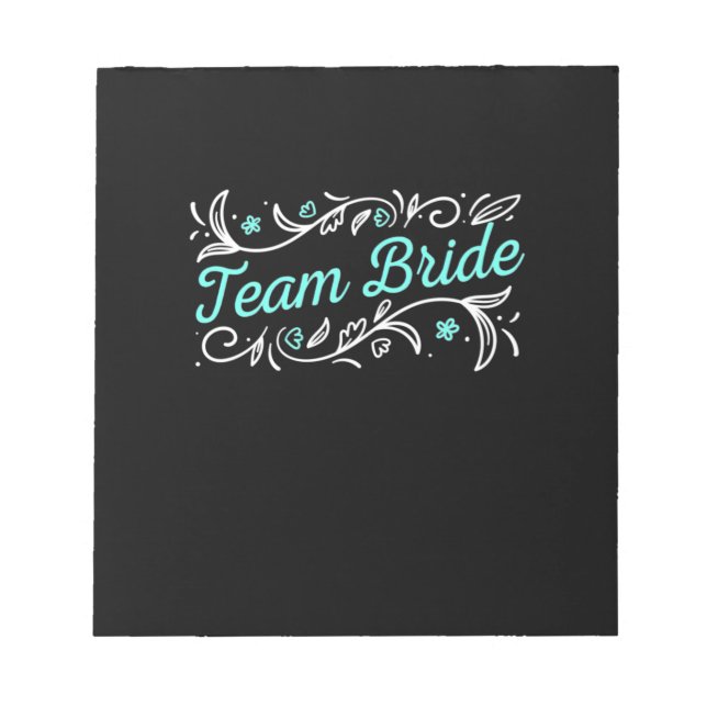 Hochzeitsgeschenk | Team Bride Notizblock (Vorderseite)