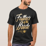 Hochzeitstag Vater der Braut Bachelor Party Bri T-Shirt<br><div class="desc">Hochzeitstag Vater der Braut Bachelor Party Brides Vater 1</div>