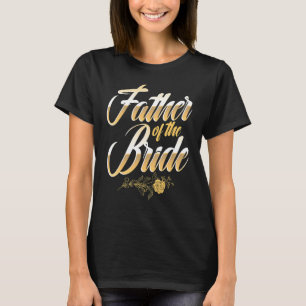 Hochzeitstag Vater der Braut Bachelor Party Bri T-Shirt