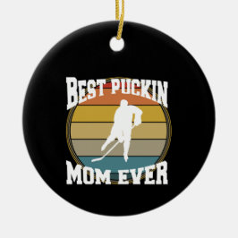 Hockey Best Puckin Mama je Keramik Ornament