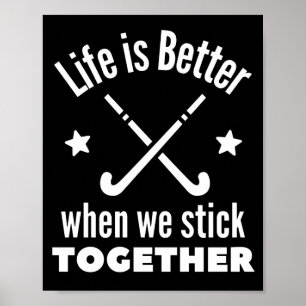 Hockey: Das Leben ist besser, wenn wir zusammenhal Poster