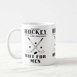 Hockey Es Ist Wie Fußball Aber Für Männer Lustiges Kaffeetasse