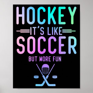 Hockey Es Ist Wie Fußball Aber Macht Mehr Spaß Eis Poster