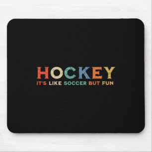 Hockey es ist wie Fußball aber macht Spaß (1)  Mousepad