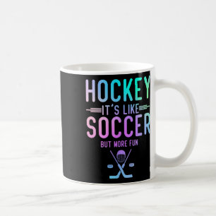Hockey Es Ist Wie Fußball Aber Spaßiger Eishockey Kaffeetasse