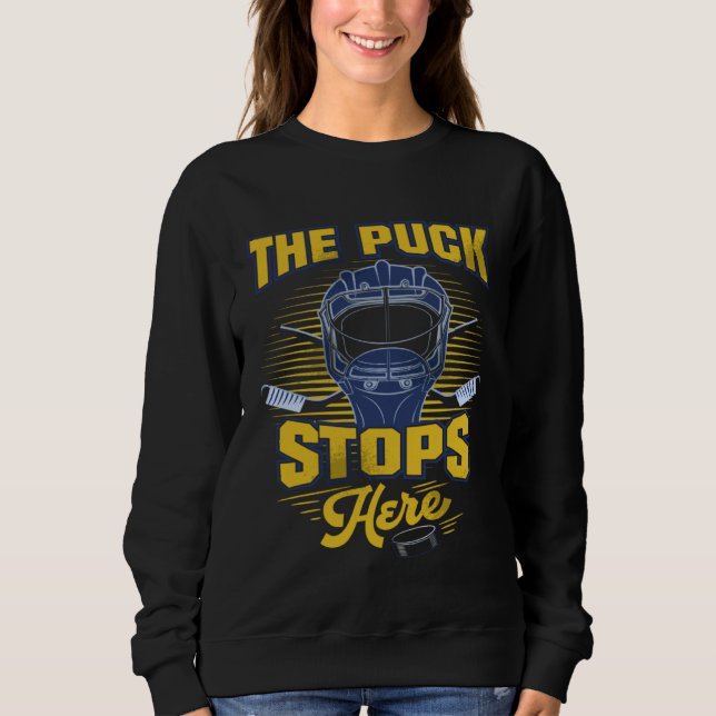 Hockey  For Boys Goalie Puck Stops Here Hockey Pla Sweatshirt (Vorderseite)