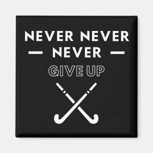 Hockey: Gib niemals auf. Magnet