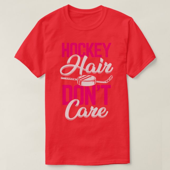 Hockey Hair Dont Care  T-Shirt (Design vorne)