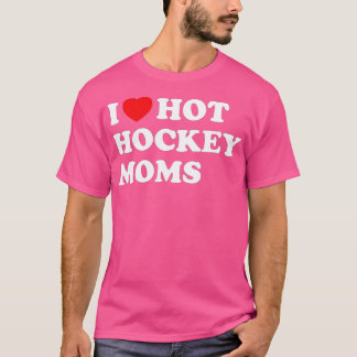 Hockey I Liebe Hot Hockey Mamas (1) T-Shirt