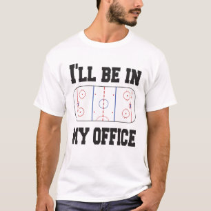 Hockey, ich werde in meinem Büro sein T-Shirt