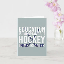 Hockey is importanter Funny Hockey gifts Karte