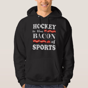 Hockey ist der Speck des Sports Hoodie