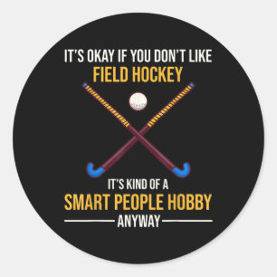 Hockey ist ein Hobby intelligenter Menschen Runder Aufkleber