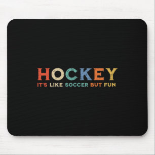 Hockey ist wie Fußball, aber lustig _1 Mousepad