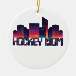 Hockey Mama City Skyline Keramik Ornament
