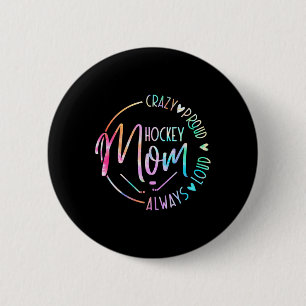Hockey-Mama total stolz immer laute Tie-Dye-Mutter Button