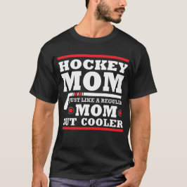 Hockey-Mama wie eine reguläre Mama, aber Cooler T-Shirt