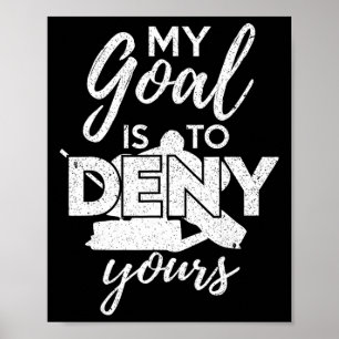 Hockey Mein Ziel ist es, deins zu vereiteln Lustig Poster
