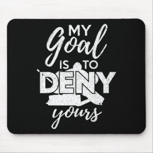 Hockey Mein Ziel Ist Es, Deins Zu Verhindern Lusti Mousepad