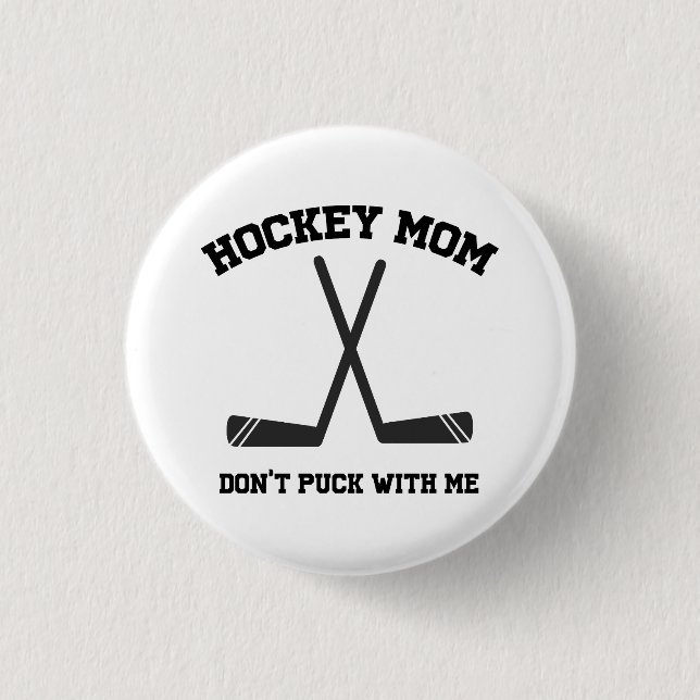 Hockey Mom Don't Puck With Single Sports Button (Vorderseite)
