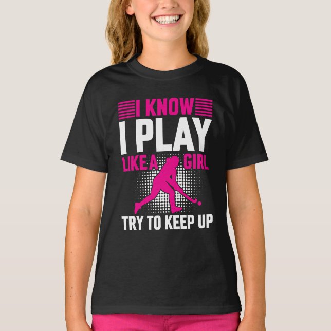 Hockey-Spiel wie ein Mädchen T-Shirt (Vorderseite)