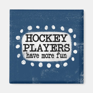 Hockey Spieler haben mehr Spaß Kühlschrank Magnet
