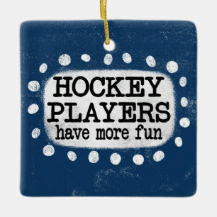 Hockey Spieler haben mehr Spaß Ornament