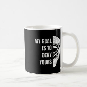 Hockey-Torwart-Hoodie - Mein Ziel ist es, deins zu Kaffeetasse