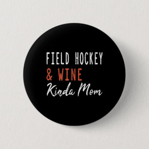 Hockey und Wein Kinda Mom Lustiger Coach Spieler Button