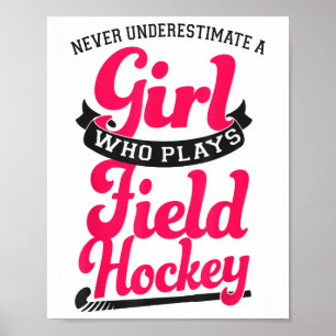 Hockey Unterschätze nie ein Mädchen, das Hockey sp Poster