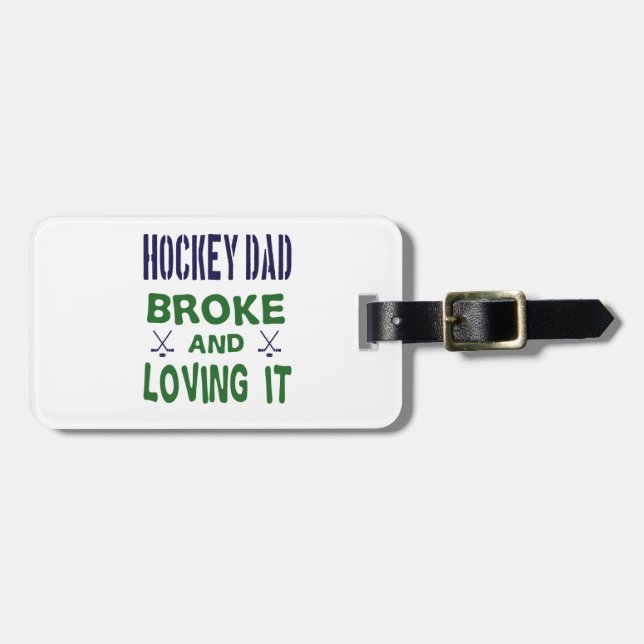 Hockey-Vater Broke und Love It Gepäckanhänger (Vorderseite horizontal)