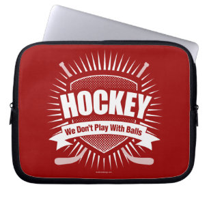 Hockey: Wir spielen nicht mit Bällen Laptopschutzhülle