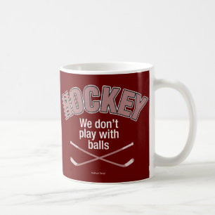 HOCKEY: Wir spielen nicht mit Balls Kaffeetasse