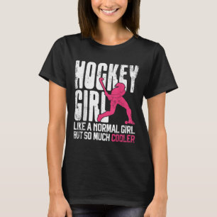 Hockeyfeld Hockey Mädchen Wie Ein Normales Mädchen T-Shirt