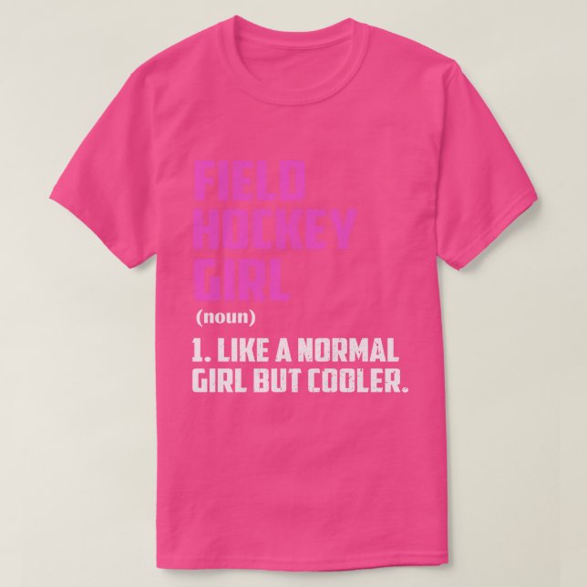 Hockeymädchen wie ein normales Mädchen, aber Coole T-Shirt (Design vorne)