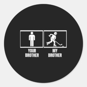 Hockeyspieler Dein Bruder Mein Bruder Lustiges Eis Runder Aufkleber