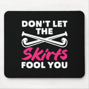 Hockeyspielerin Laß dich von Röcken nicht täuschen Mousepad