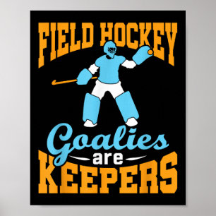 Hockeytorwart Torhüter Torleute sind Torschütze Poster