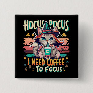 Hocus Focus - Ich brauche Kaffee, um mich zu konze Button